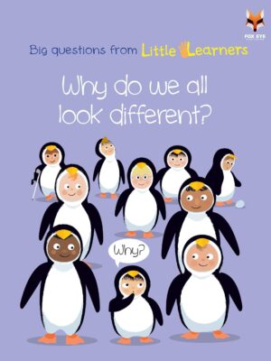 Why do we all look different? Big Questions from Little Learners
