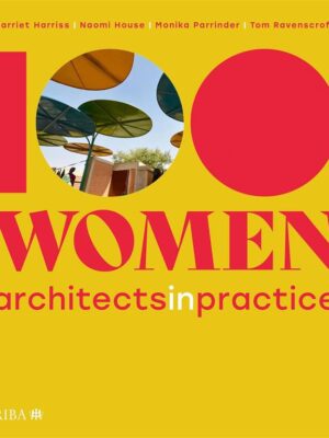 100 Women: Architects in Practice
