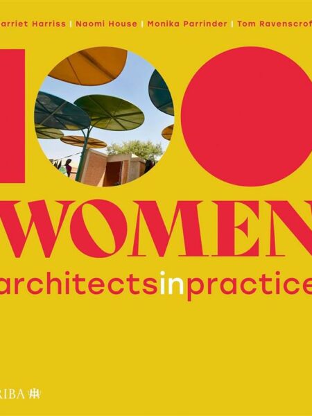 100 Women: Architects in Practice