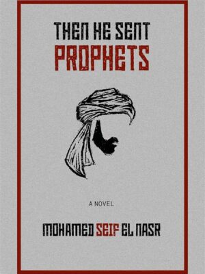 Then He Sent Prophets