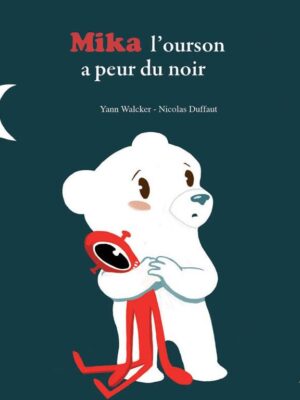 Mika l'ourson a peur du noir