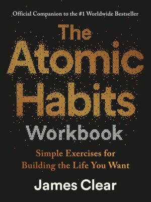 The Atomic Habits Workbook