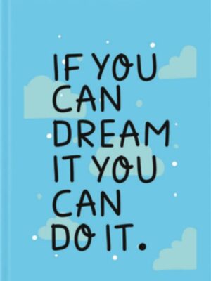 If you can dream it A5 Spiral Wire Lined Notebook (818)