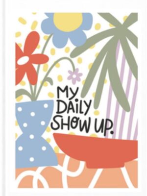 My daily show up A5 Spiral Wire Lined Notebook (875)