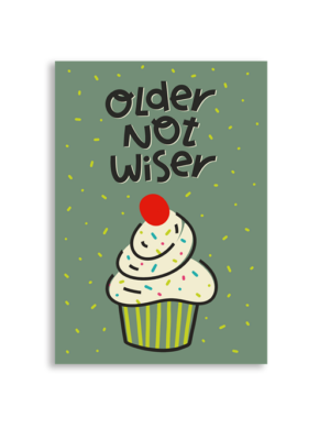 Older Not Wiser A6 Greeting Card 14.8 x 10.5cm