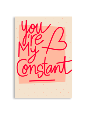 My Constant A6 Greeting Card 14.8 x 10.5cm