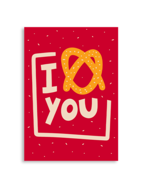 I Pretzel You A6 Greeting Card 14.8 x 10.5cm