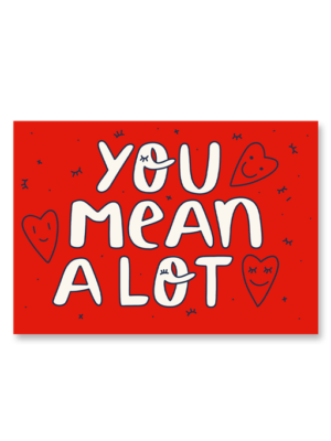 You Mean A Lot A6 Greeting Card 14.8 x 10.5cm