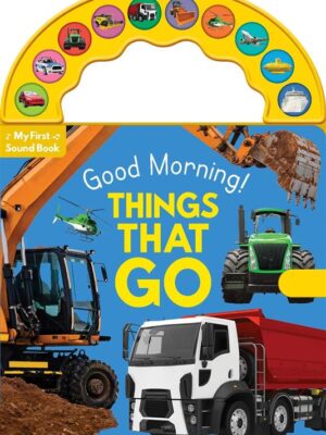 10-Button Carry Along Sound Book: Good Morning! Things That Go