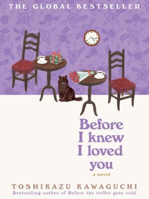 Before the Coffee Gets Cold 6: Before I Knew I Loved You