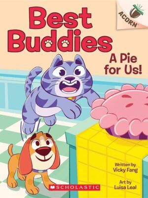 Best Buddies 1:A Pie For Us!