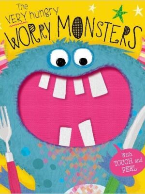 Worry Monsters: The Very Hungry Worry Monsters